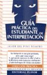 GUIA PRACTICA DEL ESTUDIANTE DE INTERPRETACION | 9788435907477 | PINO ROMERO, JAVIER DEL