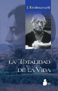 TOTALIDAD DE LA VIDA LA | 9788478084258 | KRISHNAMURTI, J.