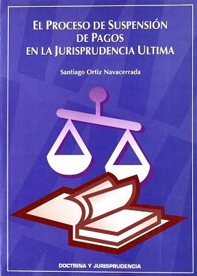 PROCESO DE SUSPENSION DE PAGOS EN LA JURISPRUDENCIA ULTIMA | 9788476954713 | ORTIZ NAVACERRADA, SANTIAGO