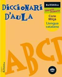 DICCIONARI D'AULA LLENGUA CATALANA, EDUCACIO PRIMARIA, CICL | 9788448917722