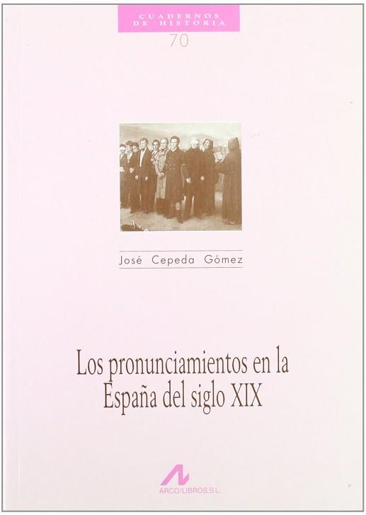 PRONUNCIAMIENTOS EN LA ESPAÑA DEL SIGLO XIX, LOS | 9788476353769 | CEPEDA GOMEZ, JOSE