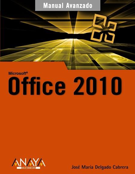 OFFICE 2010 MANUAL AVANZADO | 9788441527782 | DELGADO CABRERA, JOSE MARIA