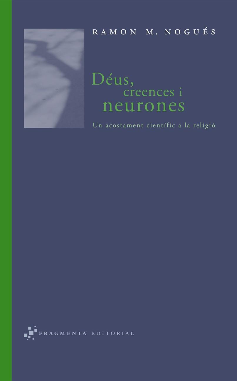 DEUS CREENCES I NEURONES (ACOSTAMENT CIENTIFIC A LA RELIGIO) | 9788493569518 | NOGUES, RAMON M.