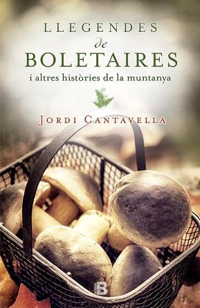 LLEGENDES DE BOLETAIRES | 9788466658171 | CANTAVELLA, JORDI