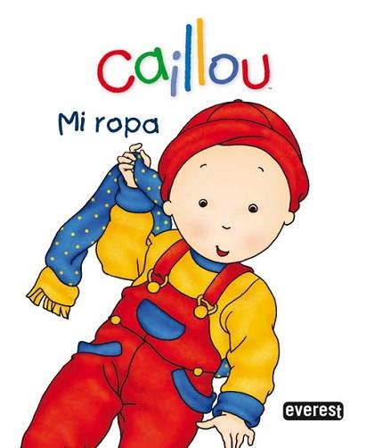 CAILLOU: MI ROPA | 9788444162591 | CHOUETTE PUBLISHING