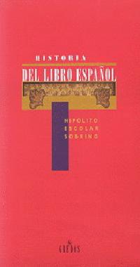 HISTORIA DEL LIBRO ESPAÑOL | 9788424918972 | ESCOLAR SOBRINO, HIPOLITO