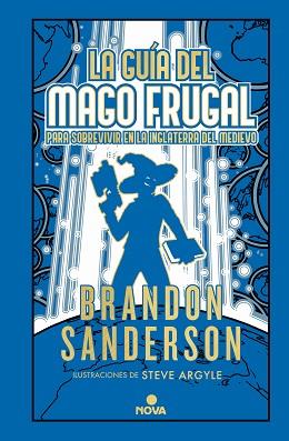 GUÍA DEL MAGO FRUGAL PARA SOBREVIVIR EN LA INGLATERRA DEL MEDIEVO (NOVELA SEC | 9788418037900 | SANDERSON, BRANDON