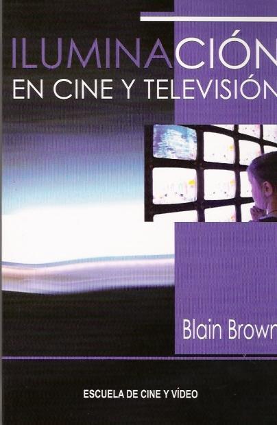 ILUMINACION EN EL CINE Y TELEVISION | 9788460086826 | BROWN, BLAIN