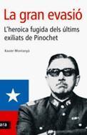 GRAN EVASIO LA ( FUGIDA DELS ULTIMS EXILIATS DE PINOCHET ) | 9788496201637 | MONTANYA, XAVIER