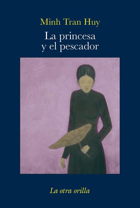 PRINCESA Y EL PESCADOR LA | 9788492451142 | TRAN HUY, MINH