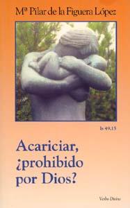 ACARICIAR PROHIBIDO POR DIOS ? | 9788481694178 | FIGUERA LOPEZ, M.PILAR DE LA