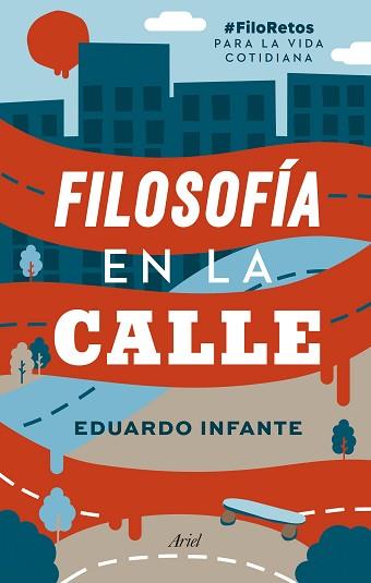 FILOSOFÍA EN LA CALLE | 9788434431201 | INFANTE, EDUARDO