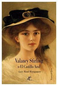 VALANCY STIRLING O EL CASTILLO AZUL | 9788494363429 | LUCY MAUD MONTGOMERY