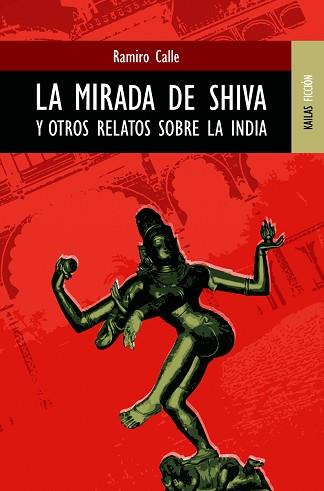 MIRADA DE SHIVA Y OTROS RELATOS SOBRE LA INDIA | 9788489624214 | CALLE, RAMIRO