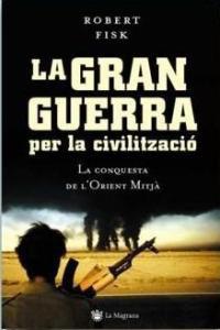 GRAN GUERRA PER LA CIVILITZACIO LA | 9788478715190 | FISK, ROBERT