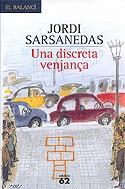 DISCRETA VENJANÇA UNA | 9788429756609 | SARSANEDAS, JORDI