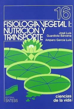 FISIOLOGIA VEGETAL 1.NUTRICION Y TRANSPORTE | 9788477380955 | GUARDIOLA BARCENA, JOSE LUIS