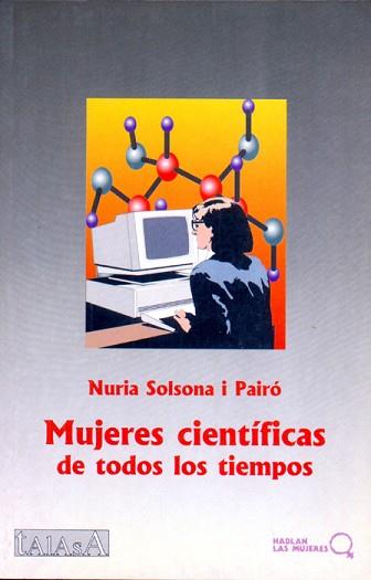 MUJERES CIENTIFICAS DE TODOS LOS TIEMPOS. | 9788488119490 | SOLSON AI PAIRO, NURIA.