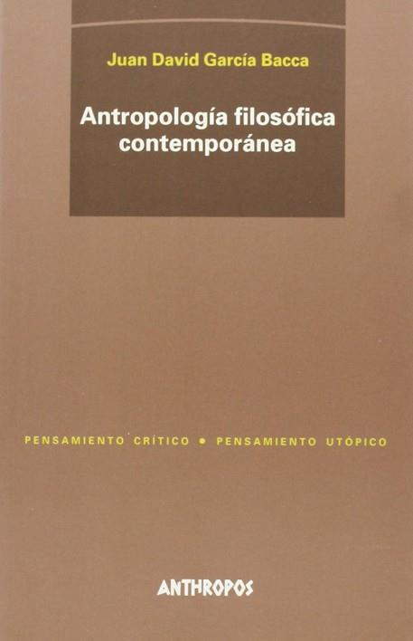 ANTROPOLOGIA FILOSOFICA CONTEMPORANEA | 9788485887071 | GARCIA BACCA, JUAN DAVID