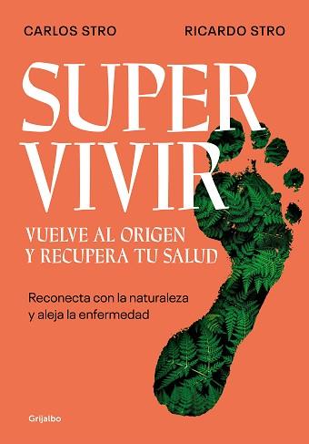 SUPERVIVIR. VUELVE AL ORIGEN Y RECUPERA TU SALUD | 9788425362194 | STRO, CARLOS / STRO, RICARDO