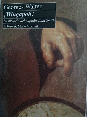 WINGAPOH!.LA HISTORIA DEL CAPITAN JHON SMITH | 9788479790394 | WALTER, GEORGES