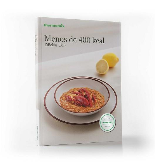 MENOS DE 400 KCAL. TM5 | 9788461734047 | THERMOMIX