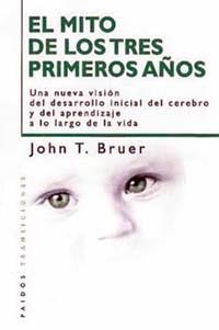 MITO DE LOS TRES PRIMEROS AÑOS, EL | 9788449309663 | BRUER, JOHN T.