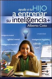 AYUDA A TU HIJO A ENTRENAR SU INTELIGENCIA | 9788441420991 | COTO, ALBERTO