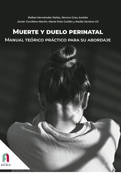 MUERTE Y DUELO PERINATAL. MANUAL TEÓRICO PRÁCTICO | 9788418980701 | CORRILLERO MARTÍN, JAVIER / GRAU ANDRÉS, NORMA / HERNÁNDEZ PAILOS, RAFAEL / POLA GUILLÉN, MARÍA / SO