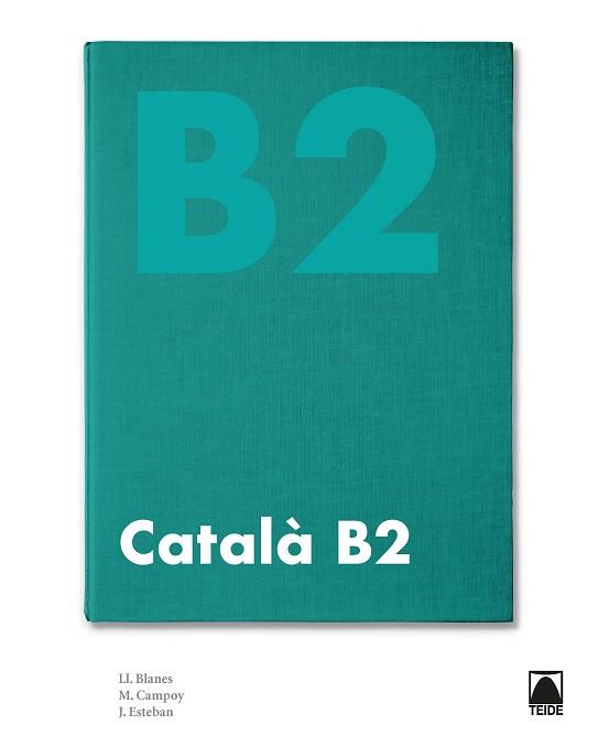 CATALÀ B2 (NOVA EDICIÓ 2020) | 9788430734818 | ESTEBAN CALM, JORDI / CAMPOY MESTRES, MONTSERRAT / BLANES VILLALBA, LLIBERTAT