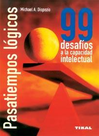 PASATIEMPOS LOGICOS 99 DESAFIOS A LA CAPACIDAD INTELECTUAL | 9788430589128 | DISPEZIO, MICHAEL A.