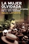 MUJER OLVIDADA LA ( CLARA CAMPOAMOR Y SU LUCHA POR ... ) | 9788484605973 | LAFUENTE, ISAIAS