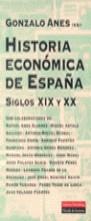 HISTORIA ECONOMICA DE ESPAÑA SIGLOS XIX Y XX | 9788481092684 | ANES, GONZALO (ED.)