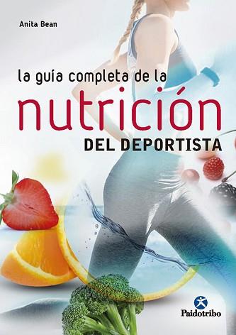 GUÍA COMPLETA DE LA NUTRICIÓN  DEL DEPORTISTA | 9788499106212 | BEAN, ANITA