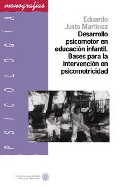 DESARROLLO PSICOMOTOR EN EDUCACION INFANTIL | 9788482403878 | JUSTO MARTINEZ, EDUARDO