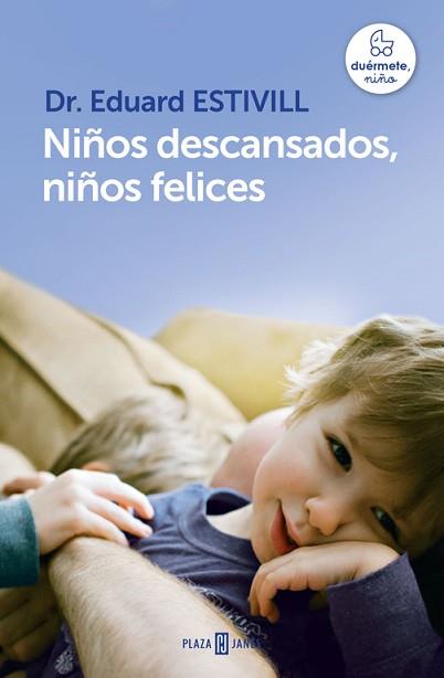 NIÑOS DESCANSADOS, NIÑOS FELICES | 9788401342998 | ESTIVILL, DR. EDUARD