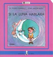 SI LA LUNA HABLARA (PAL) | 9788424627898 | GARDELLA, M. ANGELS