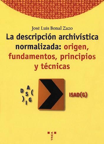 DESCRIPCION ARCHIVISTA NORMALIZADA, LA | 9788497040105 | BONAL ZAZO, JOSE LUIS