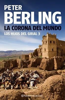 CORONA DEL MUNDO LOS HIJOS DEL GRIAL 3 LA | 9788408080992 | BERLING, PETER