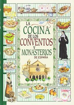 LA COCINA DE CONVENTOS Y MONASTERIOS DE ESPAÑA | 9788490871522 | AAVV