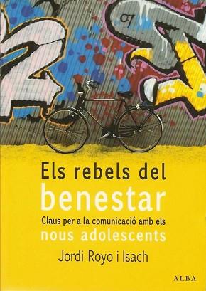 REBELS DEL BENESTAR ELS ( CLAUS PER A LA COMUNICACIO AMB ..) | 9788484284208 | ROYO ISACH, JORDI