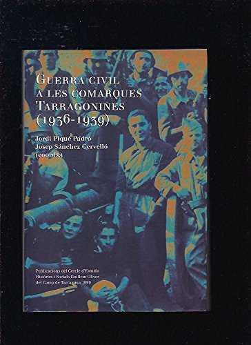 GUERRA CIVIL A LES COMARQUES TARRAGONINES (1936-1939) | 9788492091249 | PIQUE PADRO, JORDI