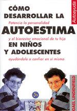 COMO DESARROLLAR LA AUTOESTIMA EN NIÑOS Y ADOLESCENTES | 9788488066602 | GAEL LINDENFIELD