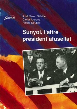 SUNYOL, L'ALTRE PRESIDENT AFUSELLAT | 9788479353452 | SOLE SABATE, JOSEP M. ; LLORENS VILA, CA