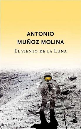 VIENTO DE LA LUNA EL (TAPA DURA) | 9788432217791 | MUÑOZ MOLINA, ANTONIO