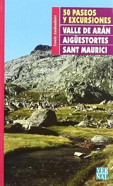 50 PASEOS Y EXCURSIONES VALLE DE ARAN AIGUESTORTES | 9788473065085 | AUDOUBERT, LOUIS