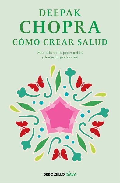 CÓMO CREAR SALUD | 9788466331951 | CHOPRA, DEEPAK