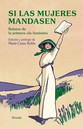 SI LAS MUJERES MANDASEN | 9788417996703 | AUSTEN, JANE / SAND, GEORGE / SHELLEY, MARY W. / ELIOT, GEORGE / WOOLF, VIRGINIA / DE CASTRO, ROSALÍ