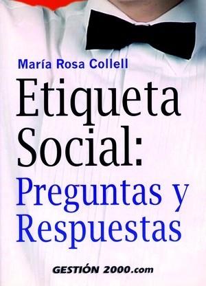 ETIQUETA SOCIAL PREGUNTAS Y RESPUESTAS | 9788480889094 | COLLELL, MARIA ROSA