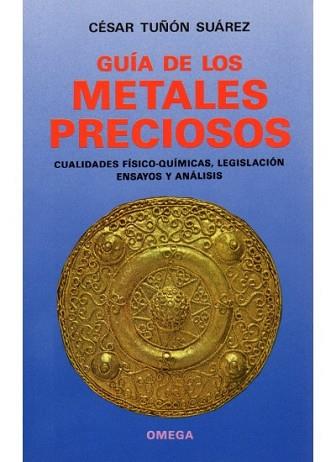 GUIA DE LOS METALES PRECIOSOS.CUALIDADES FISICO-QU | 9788428208895 | TUÑON SUAREZ, CESAR